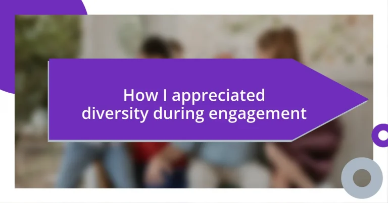 How I appreciated diversity during engagement