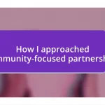 How I approached community-focused partnerships