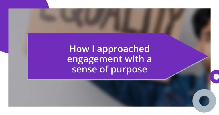 How I approached engagement with a sense of purpose