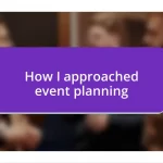 How I approached event planning