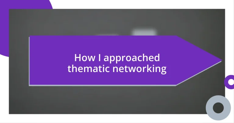 How I approached thematic networking