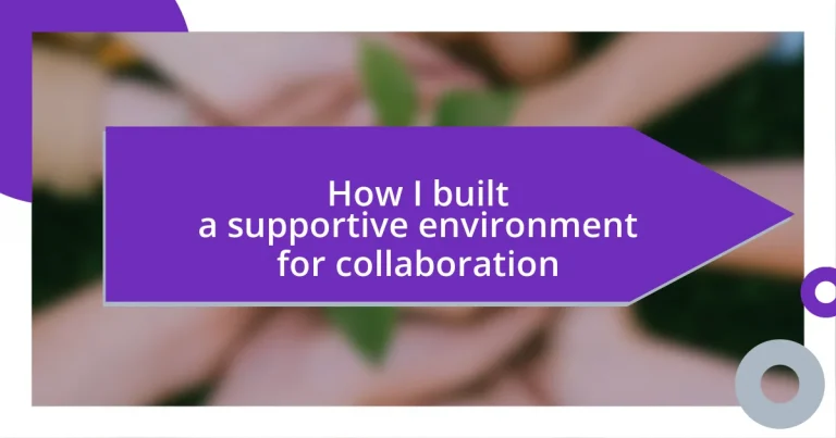 How I built a supportive environment for collaboration