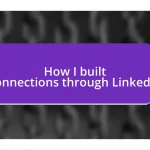 How I built connections through LinkedIn