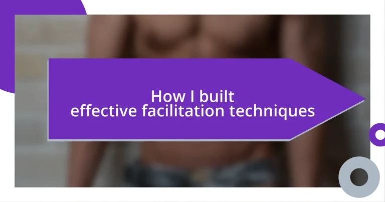 How I built effective facilitation techniques