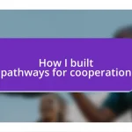 How I built pathways for cooperation