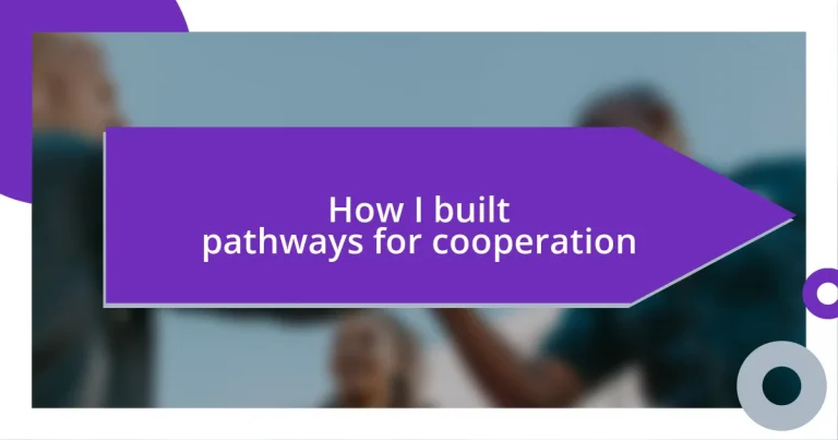 How I built pathways for cooperation