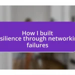 How I built resilience through networking failures