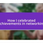 How I celebrated achievements in networking