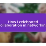 How I celebrated collaboration in networking