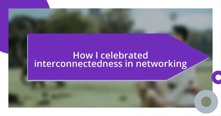 How I celebrated interconnectedness in networking