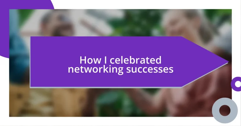 How I celebrated networking successes