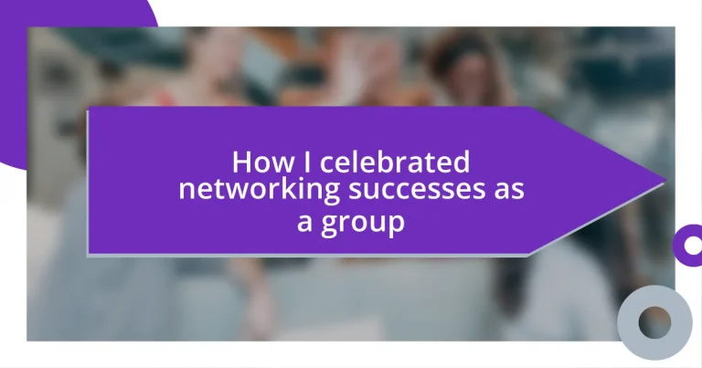 How I celebrated networking successes as a group