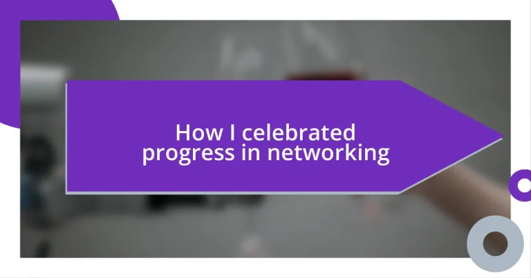 How I celebrated progress in networking