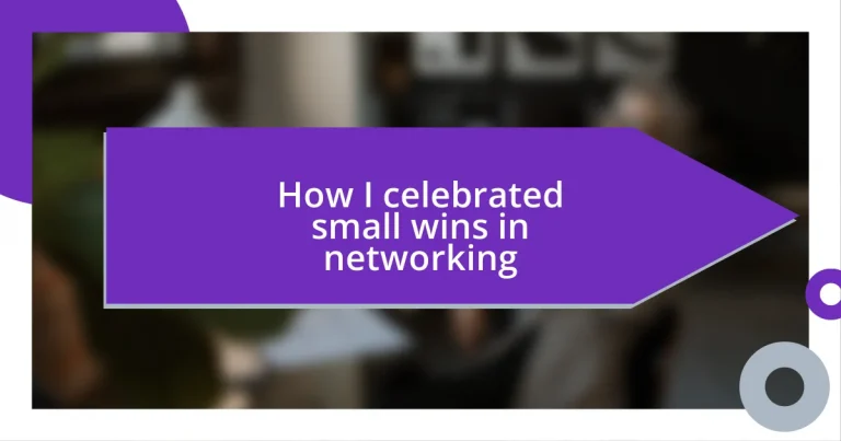 How I celebrated small wins in networking