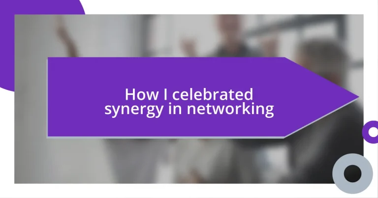 How I celebrated synergy in networking