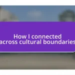 How I connected across cultural boundaries