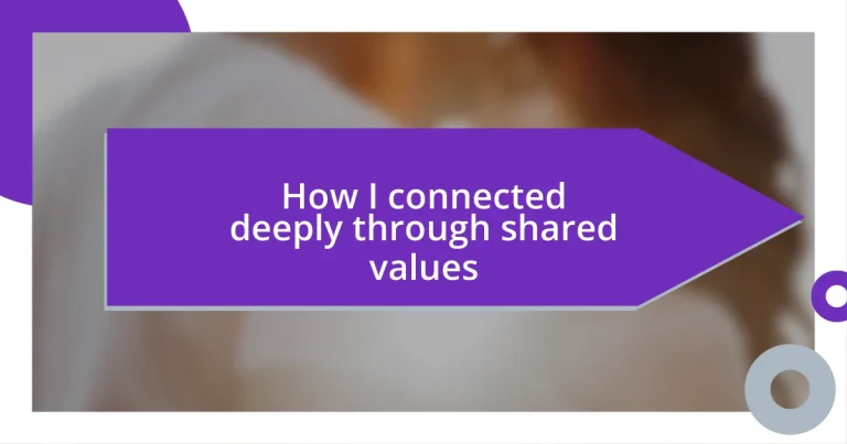 How I connected deeply through shared values