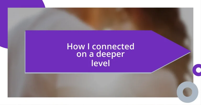 How I connected on a deeper level