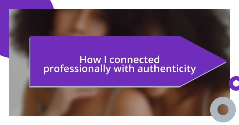 How I connected professionally with authenticity