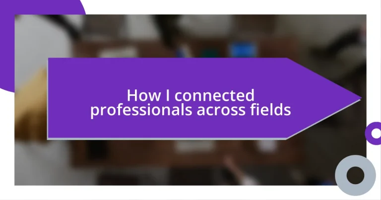 How I connected professionals across fields