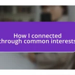 How I connected through common interests