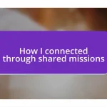 How I connected through shared missions