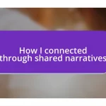 How I connected through shared narratives