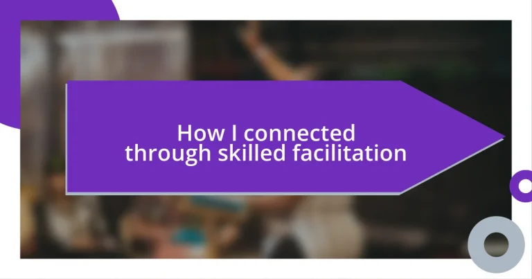 How I connected through skilled facilitation