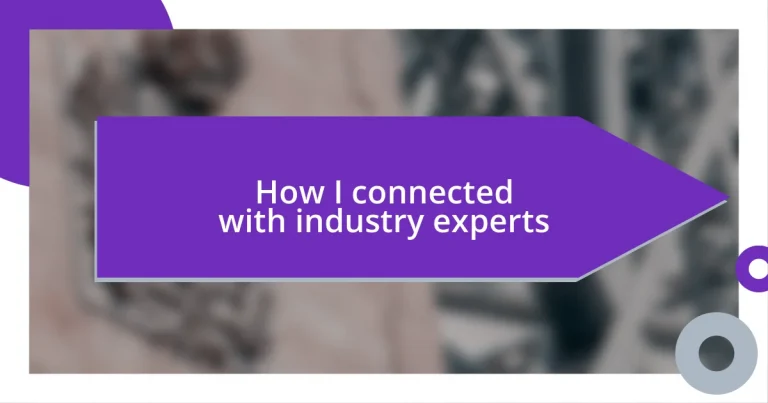 How I connected with industry experts