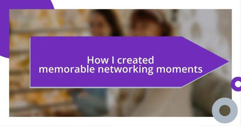 How I created memorable networking moments