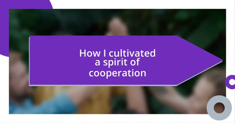 How I cultivated a spirit of cooperation