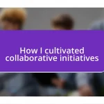 How I cultivated collaborative initiatives