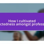 How I cultivated connectedness amongst professionals