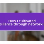 How I cultivated resilience through networking