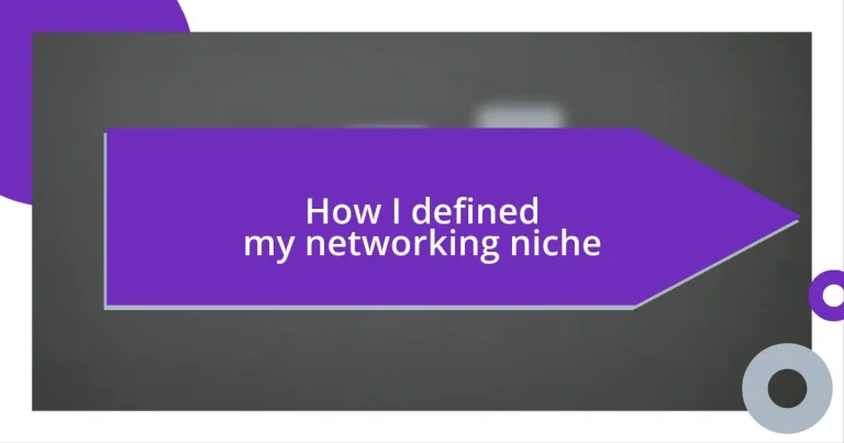 How I defined my networking niche