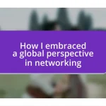 How I embraced a global perspective in networking