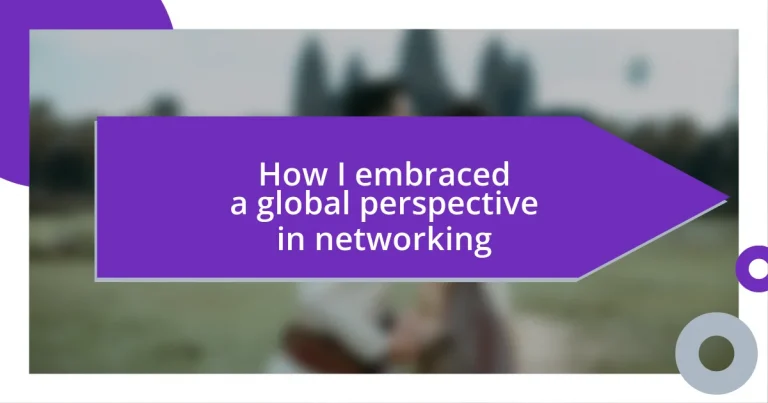 How I embraced a global perspective in networking