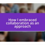 How I embraced collaboration as an approach