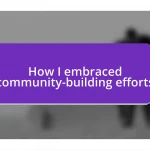 How I embraced community-building efforts