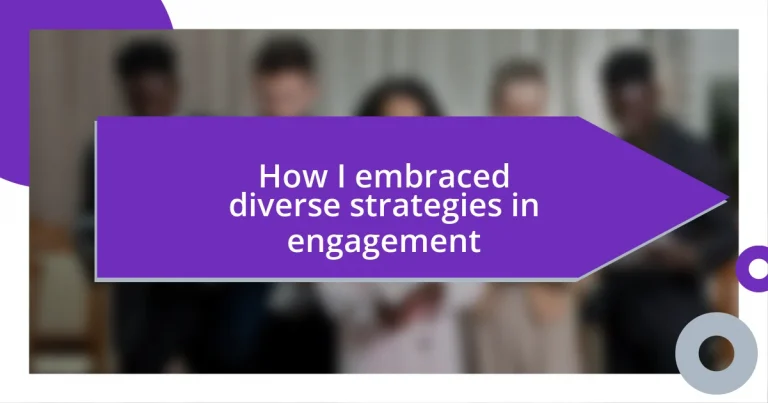 How I embraced diverse strategies in engagement