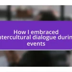 How I embraced intercultural dialogue during events