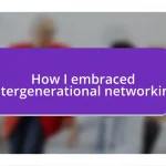 How I embraced intergenerational networking