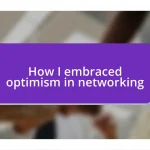 How I embraced optimism in networking