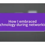 How I embraced technology during networking