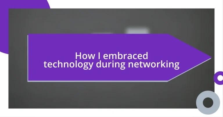 How I embraced technology during networking