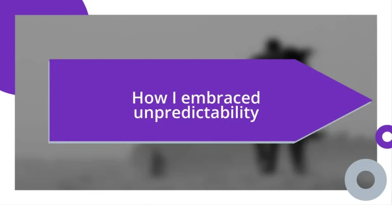 How I embraced unpredictability