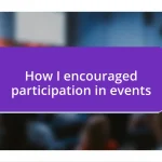 How I encouraged participation in events