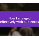 How I engaged effectively with audiences