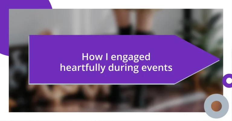 How I engaged heartfully during events