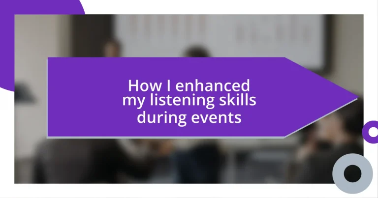 How I enhanced my listening skills during events